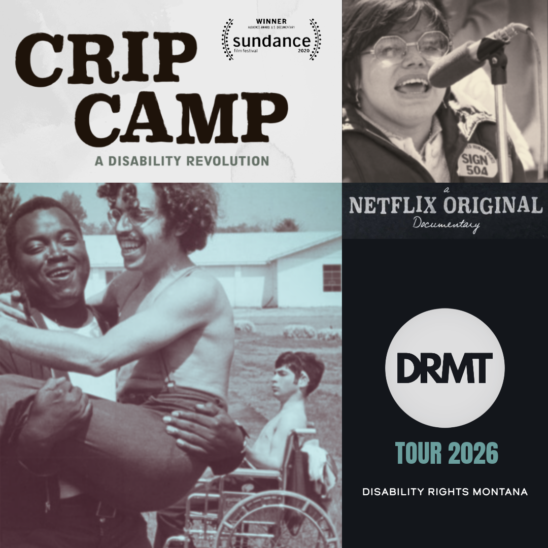 A photo of a man carrying another man and a third man sitting in a wheel chair. With the word: Crip Camp/MT Summer Tour 2026 A disability Revolution, Community film screenings and conversations: Building Disability Power Across Montana with the logo of Collective Disruption with includes a fist and disability pride flag over the background of mountains and the words Disrupting Ableism and Building Power